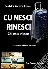 Cu nesci rinesci (Chi esce riesce)