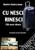 Cu nesci rinesci (Chi esce riesce)