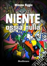 Niente ossia nulla