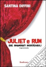 Juliet e Rum due innamorati insostenibili libro