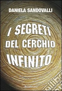 I segreti del cerchio infinito libro