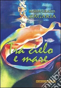 Tra cielo e mare libro