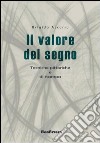 Il valore del segno. Tecniche pittoriche libro