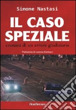 Il caso Speziale. Cronaca di un errore giudiziario