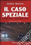 Il caso Speziale. Cronaca di un errore giudiziario libro