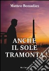 Anche il sole tramonta libro