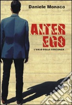 Alter ego. L'urlo della coscienza libro