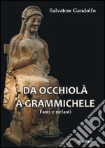 Da Occhiolà a Grammichele. Fasti e nefasti libro