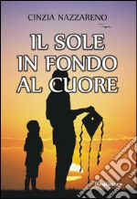 Il sole in fondo al cuore