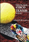 Circo tennis libro di De Santis Fabio