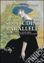 Solitudini parallele. Tra Roma e Addis Abeba la storia di due donne durante il crollo di un Impero