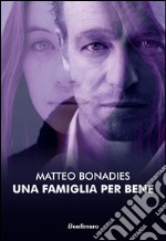 Una famiglia per bene libro