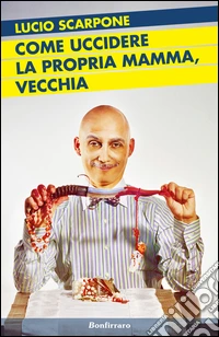 Come uccidere la propria mamma, vecchia libro