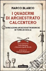 I quaderni di Archestrato Calcentero. Divagazioni archeogastronomiche in terra di Sicilia libro