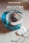 Valentina e la sua storia a forma di cuore libro