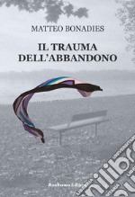 Il trauma dell'abbandono libro