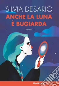 Anche la luna è bugiarda libro