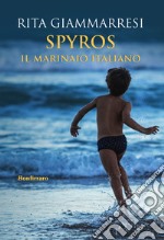 Spyros. Il marinaio italiano libro