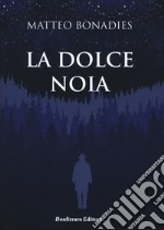 La dolce noia libro