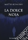 La dolce noia libro