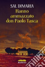 Hanno ammazzato don Paolo Tasca