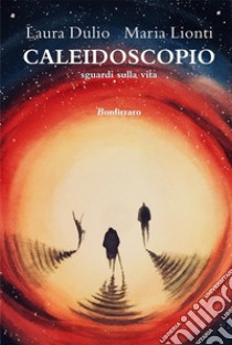 Caleidoscopio - Bonfirraro Editore - Libri, ebook e audiolibri