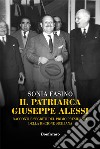 Il patriarca Giuseppe Alessi. Racconti e segreti del primo presidente della Regione Siciliana libro di Fasino Sonia