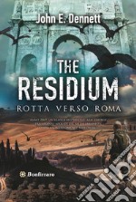 The residium. Rotta verso Roma libro