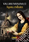 Agata rubata libro di Musumeci Valerio