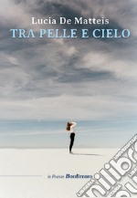 Tra pelle e cielo