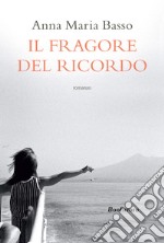 Il fragore del ricordo libro