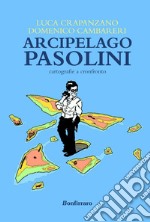 Arcipelago Pasolini. Cartografie a confronto