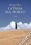 La tassa sul morto libro di Aleo Diego