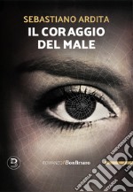 Il coraggio del male libro