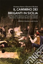 Il Cammino dei briganti in Sicilia. Dal Parco delle Madonie al Parco dei Nebrodi attraverso un itinerario storico-naturalistico