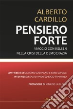 Pensiero forte. Viaggio con Kelsen nella crisi della democrazia