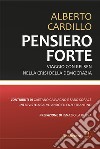 Pensiero forte. Viaggio con Kelsen nella crisi della democrazia libro