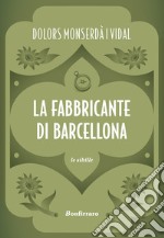 La fabbricante di Barcellona libro