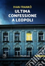 Ultima confessione a Leopoli libro