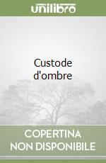 Custode d'ombre