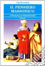 Il pensiero massonico. Attualità e prospettive libro