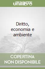 Diritto, economia e ambiente libro