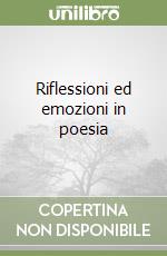 Riflessioni ed emozioni in poesia libro
