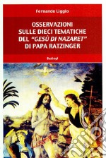 Osservazioni sulle dieci tematiche del «Gesù di Nazaret» di papa Ratzinger libro