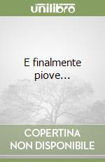 E finalmente piove...