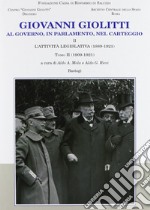 Giovanni Giolitti. Al governo, al parlamento, nel carteggio. Vol. 2/2: L'attività legislativa (1909-1921) libro