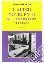 L'altro Novecento nella narrativa italiana. Vol. 10 libro