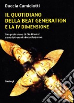 Il quotidiano della beat generation e la IV dimensione libro