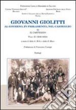 Giovanni Giolitti. Al governo, al parlamento, nel carteggio. Vol. 3/2: Il carteggio 1906-1928 libro