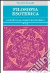 Filosofia esoterica. Lo spirito e la conoscenza esoterica libro di Tartaglia Vincenzo